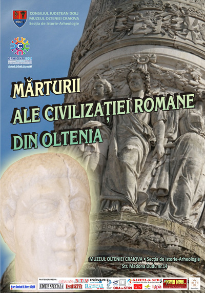 Afis expozitie Marturii ale civilizatiei romane din Oltenia