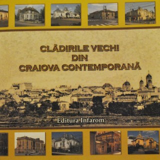 Album foto Cladirile vechi din Craiova contemporana